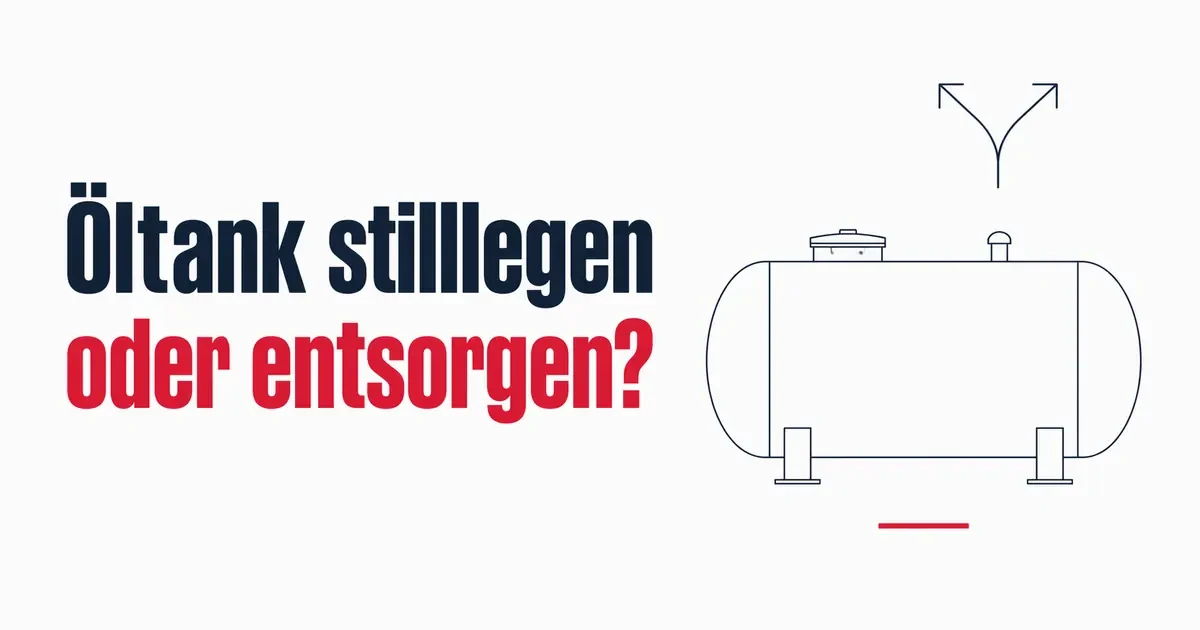 Grafik: Öltank stilllegen oder entsorgen? — Ratgeber vom WHG-Fachbetrieb Ingensiep & Schallenberg